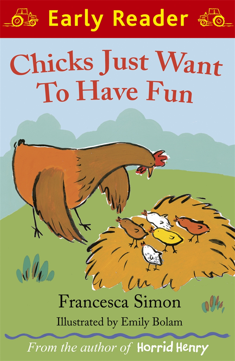 Early Reader: Chicks Just Want to Have Fun by Emily Bolam | Hachette UK