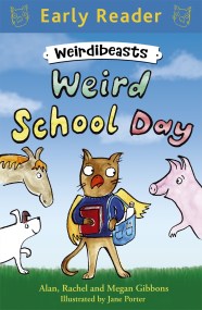 Early Reader: Weirdibeasts: Weird School Day