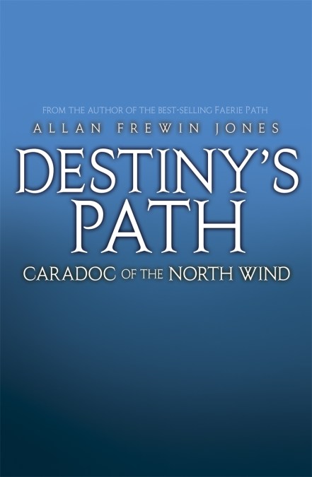 Destiny’s Path: Caradoc of the North Wind