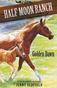 Horses of Half Moon Ranch: Golden Dawn