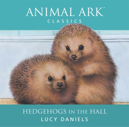 Animal Ark: Hedgehogs in the Hall