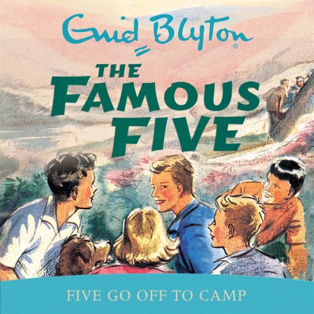 Famous Five: Five Go Off To Camp