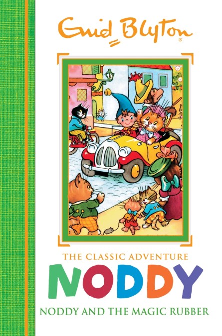 Noddy Classic Storybooks: Noddy and the Magic Rubber