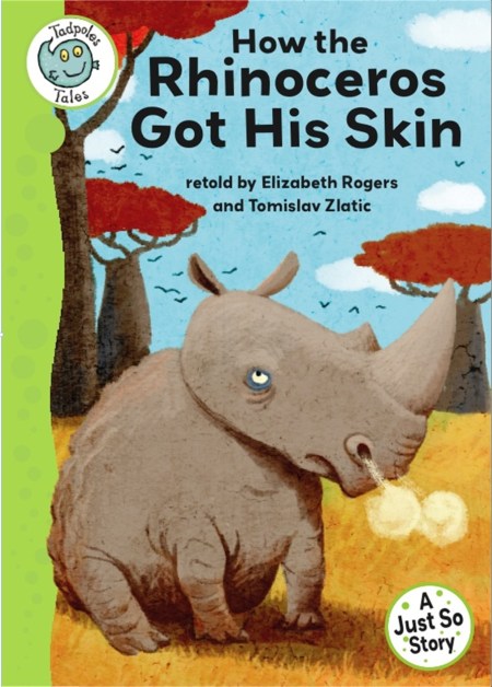 Tadpoles Tales: Just So Stories - How the Rhinoceros Got His Skin