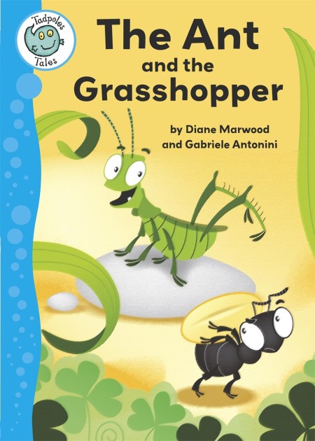 Tadpoles Tales: Aesop's Fables: The Ant and the Grasshopper