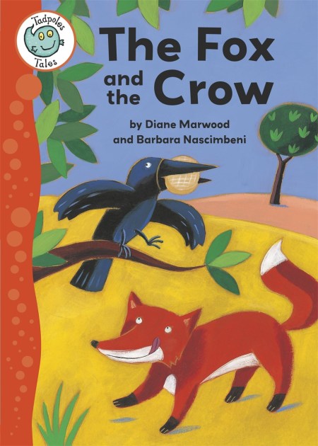 Tadpoles Tales: Aesop's Fables: The Fox and the Crow