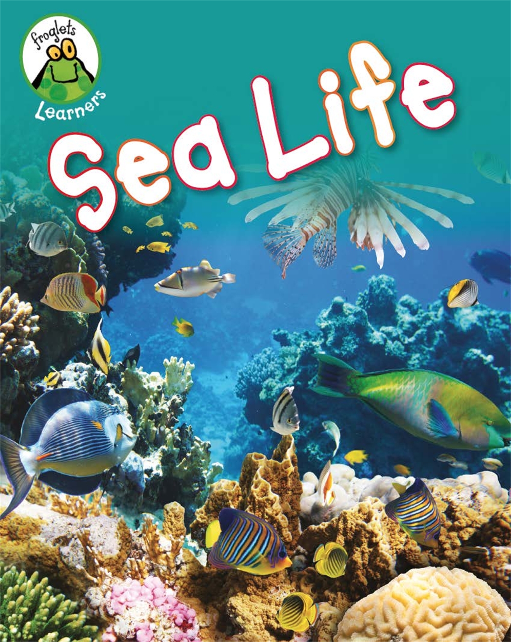 Froglets: Learners: Sea Life by Annabelle Lynch | Hachette UK