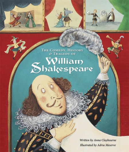 The Comedy, History and Tragedy of William Shakespeare