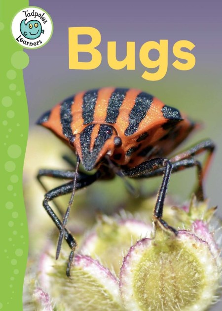 Tadpoles Learners: Bugs