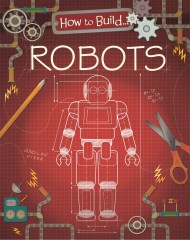 How to Build… Robots