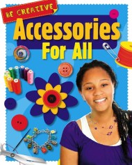 Be Creative: Accessories For All