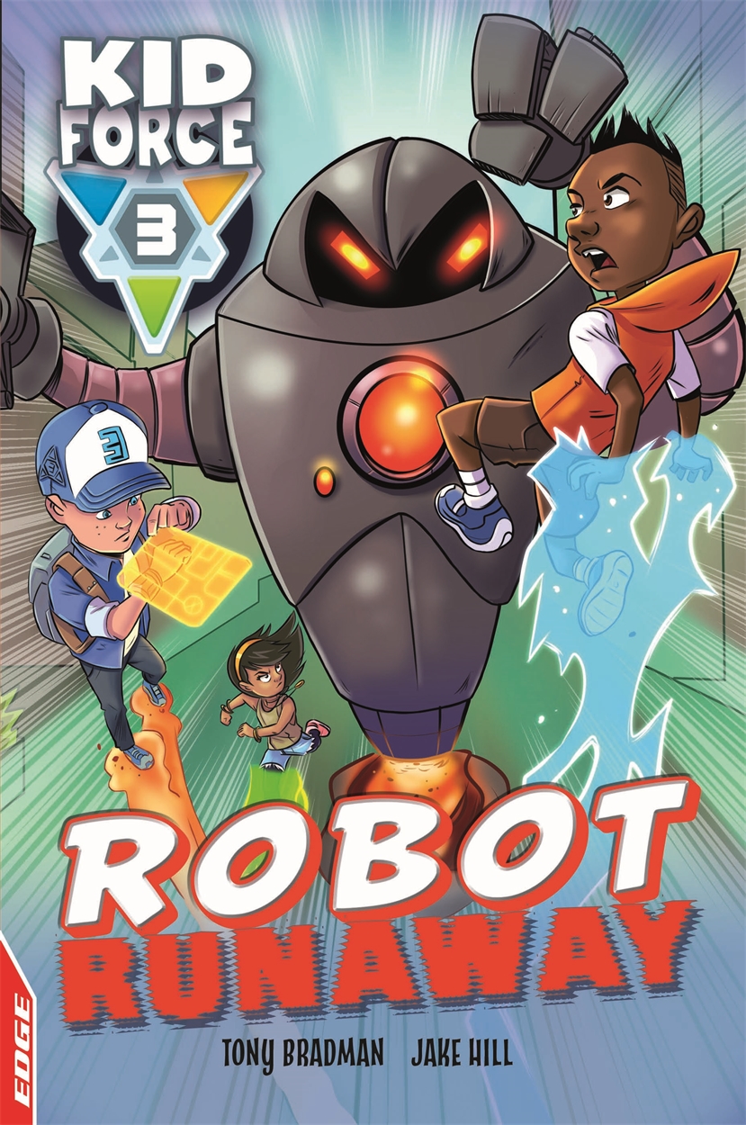 Edge Kid Force 3 Robot Runaway By Tony Bradman Hachette Uk