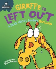 Behaviour Matters: Giraffe Is Left Out – A book about feeling bullied