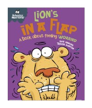 Behaviour Matters: Lion’s in a Flap – A book about feeling worried