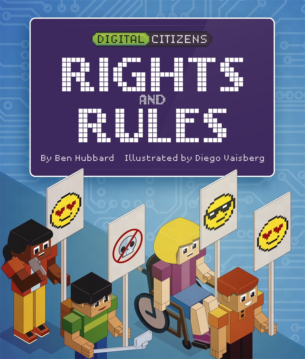 Digital Citizens: My Rights and Rules by Ben Hubbard | Hachette UK