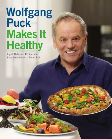 Wolfgang Puck Makes it Healthy