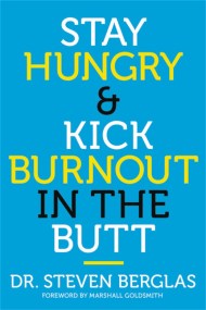 Stay Hungry & Kick Burnout in the Butt