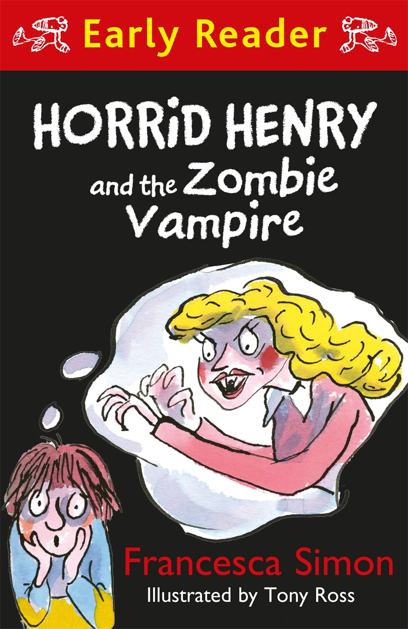 Horrid Henry Early Reader Horrid Henry And The Zombie Vampire By Francesca Simon Hachette Uk