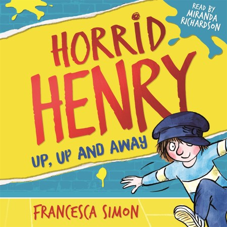 Horrid Henry: Up, Up and Away