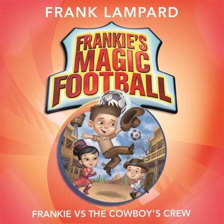 Frankie's Magic Football: Frankie vs The Cowboy's Crew