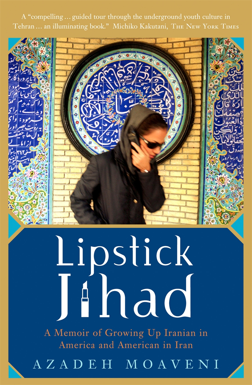 Lipstick Jihad by Azadeh Moaveni Hachette UK