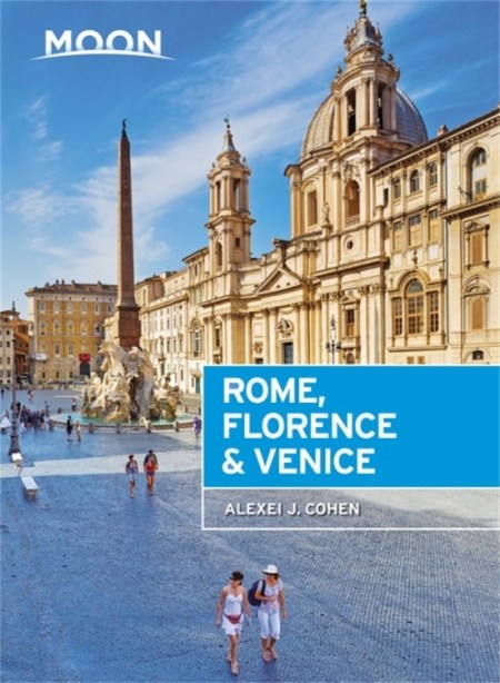 Moon Rome, Florence & Venice (Second Edition)