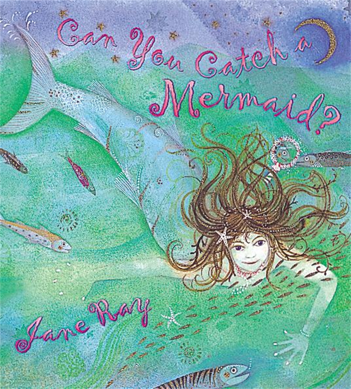 can-you-catch-a-mermaid-by-jane-ray-hachette-uk