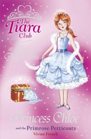 The Tiara Club: Princess Chloe and the Primrose Petticoats