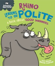 Behaviour Matters: Rhino Learns to be Polite – A book about good manners