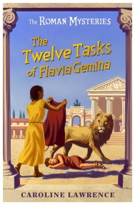 The Roman Mysteries: The Twelve Tasks of Flavia Gemina