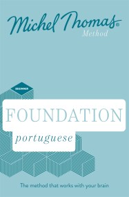 Foundation Portuguese New Edition (Learn Portuguese with the Michel Thomas Method)