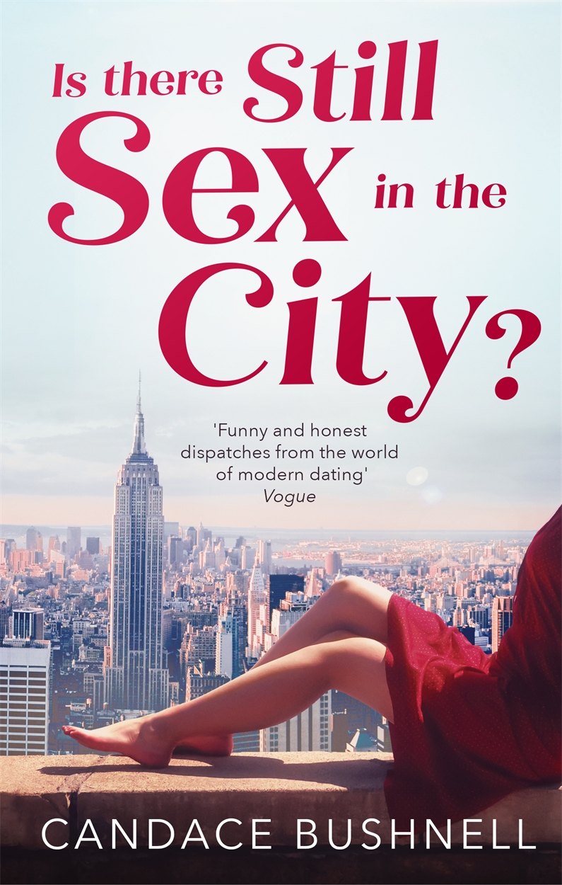 Is There Still Sex in the City? by Candace Bushnell | Hachette UK