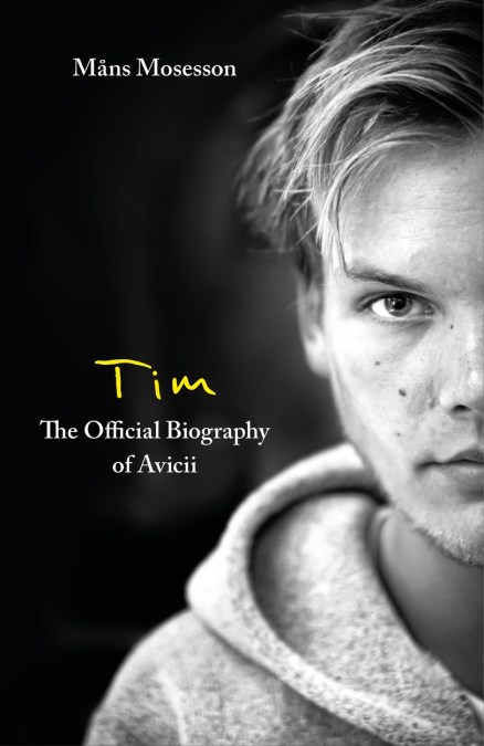 Tim – The Official Biography of Avicii