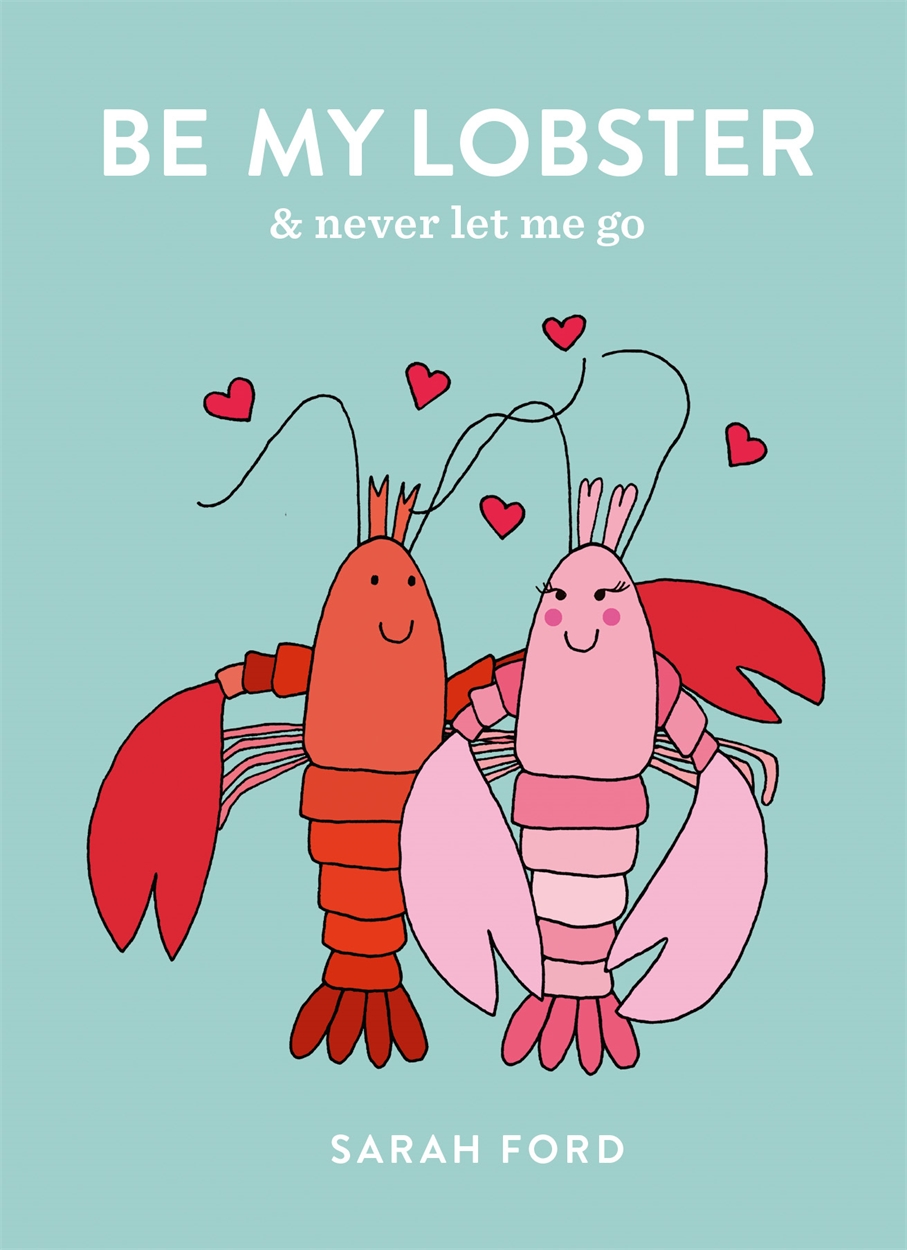 Be My Lobster by Sarah Ford | Hachette UK