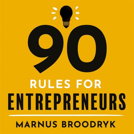 90 Rules for Entrepreneurs