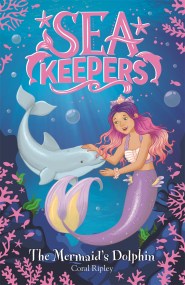 Sea Keepers: The Mermaid's Dolphin