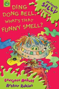 Seriously Silly Rhymes: Ding, Dong Bell What's That Funny Smell?