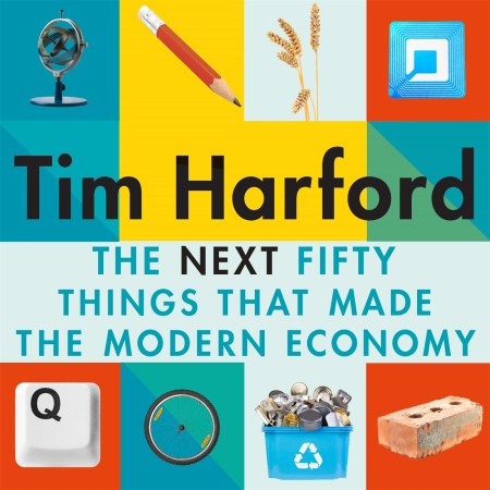 The Next Fifty Things that Made the Modern Economy