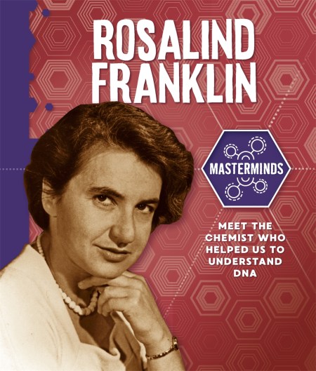 Masterminds: Rosalind Franklin