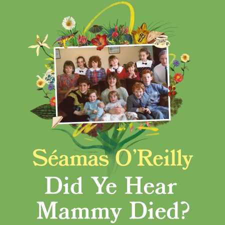 Did Ye Hear Mammy Died?