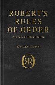 Robert's Rules of Order Newly Revised, Deluxe 12th edition