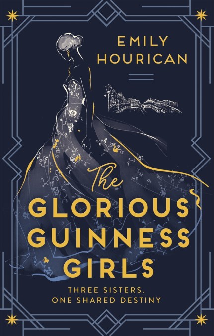 The Glorious Guinness Girls: A story of the scandals and secrets of the famous society girls