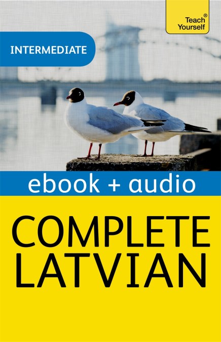 Complete Latvian Beginner to Intermediate Book and Audio Course