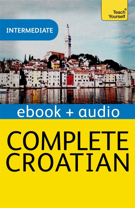 Complete Croatian: Teach Yourself