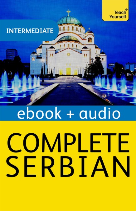 Complete Serbian Beginner to Intermediate Book and Audio Course