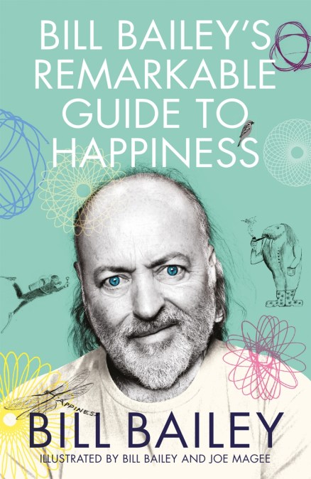 Bill Bailey’s Remarkable Guide to Happiness