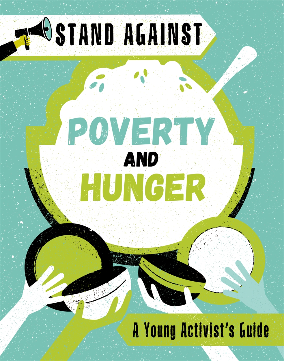 stand-against-poverty-and-hunger-by-alice-harman-hachette-uk