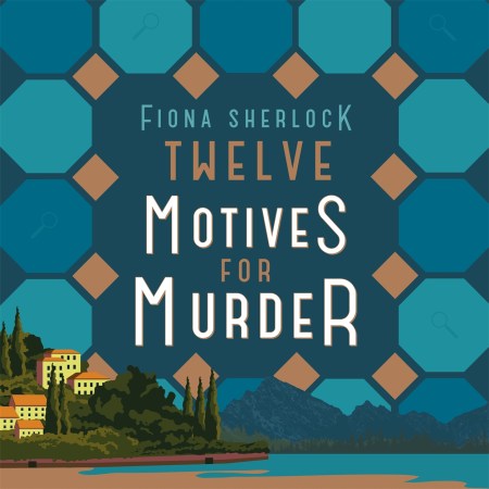 Twelve Motives For Murder