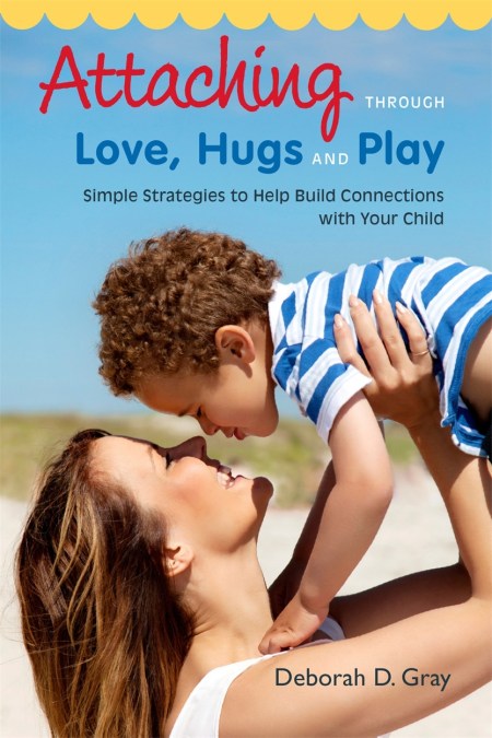 Attaching Through Love, Hugs and Play