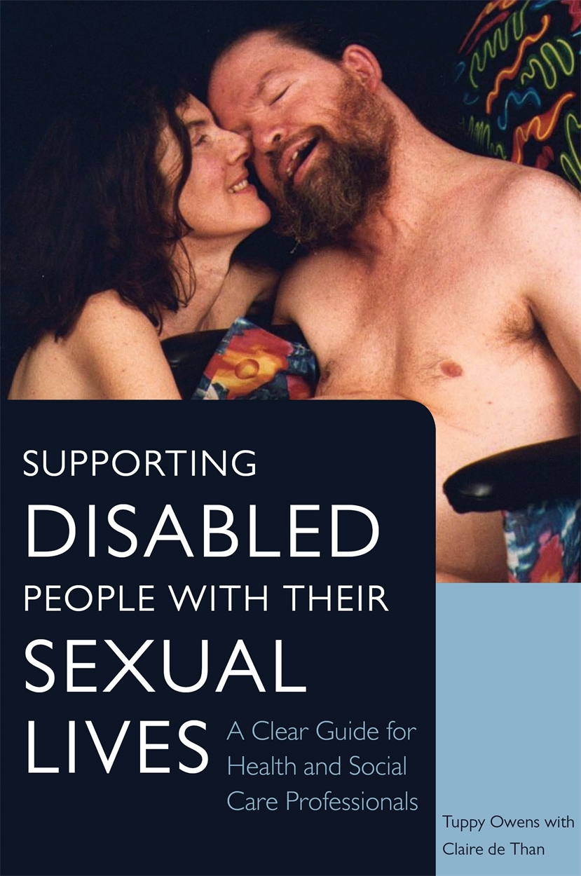 Supporting Disabled People With Their Sexual Lives By Tuppy Owens 1896